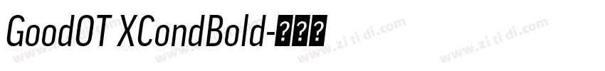 GoodOT XCondBold字体转换 GoodOT XCondBold字体转换